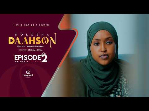 MUSASALKA NOLOSHA DAAHSOON EPISODE 2