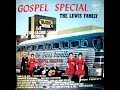 Gospel Special [1962] - The Lewis Family