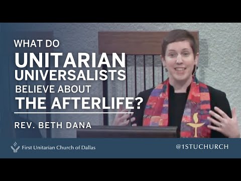 Unitarian Universalists and the Afterlife | Rev. Beth Dana | 09.01.19 UU Sermon