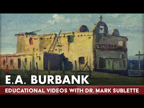 E.A. Burbank (1858-1949) Biography | Educational Videos with Dr. Mark Sublette