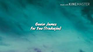Gavin James - For You (tradução)