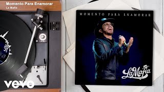 La Mafia - Momento Para Enamorar (Audio)