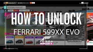 HOW TO UNLOCK THE FERRARI 599XX EVO IN FORZA HORIZON 4