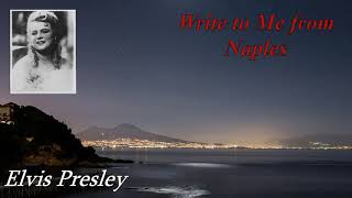 Elvis Presley - (Write to Me from Naples)