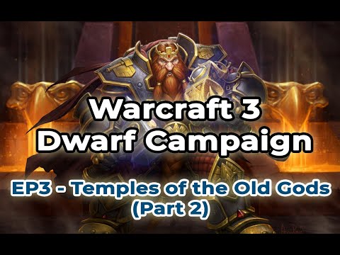 Warcraft 3: Dwarf Campaign. EP 03 - Temples of the Old Gods(Part 2)