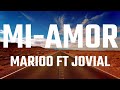 MI AMOR- MARIOO FT JOVIAL-LYRICS VIDEO