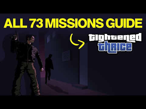 Grand Theft Auto: Tightened Thrice All Missions Guide