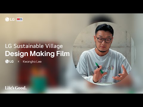 LG at IFA 2023 : LG Sustainable Village - Design Making Film I LG