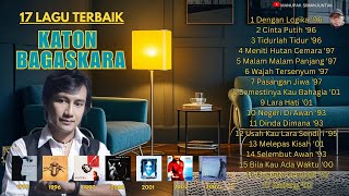 Download lagu KATON BAGASKARA - 17 KARYA TERBAIK [] DINDA DIMANA, NEGERI DI AWAN, CINTA PUTIH, PASANGAN JIWA mp3
