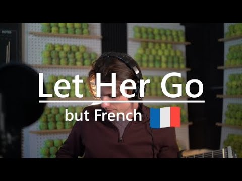 Let Her Go (but French) - Greg Gontier (Passenger cover)