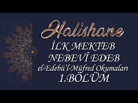 İLK MEKTEB NEBEVÎ EDEB - el-Edebü’l-Müfred Okumaları 1.BÖLÜM