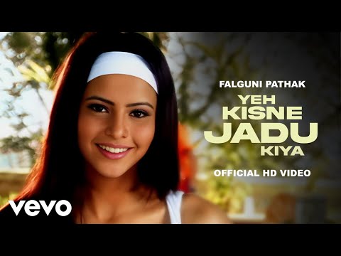 Falguni Pathak - Yeh Kisne Jadu Kiya (HD Music Video) | Superhit Romantic Song