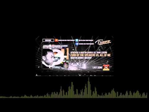 Afrojack & Martin Garrix vs. John Legend - Turn Up The Speakers vs. All of Me (Martin Garrix Mashup)
