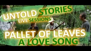 Untold Stories: Pallet of Leaves - 