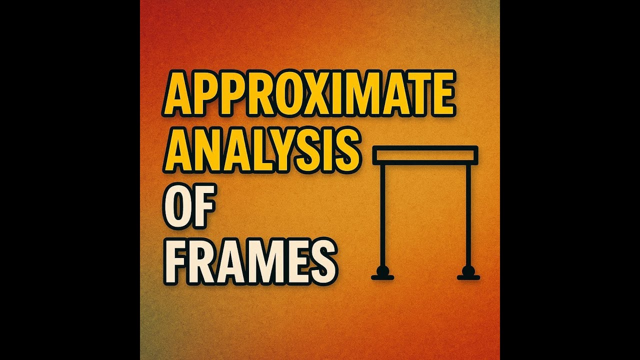 Structural Theory | Approximate Analysis of Frames - Part 3 (Cantilever Method)