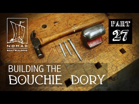 Building the Bouchie Dory - Part 27 - Clenching nailing the planking
