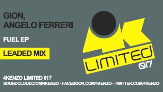 Gion & Angelo Ferreri - FUEL (Leaded Mix) // 4Kenzo Limited
