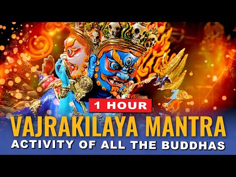 Vajrakilaya Mantra 1 Hour - Remover of Obstacles and Negative Karma, Activity of all the Buddhas