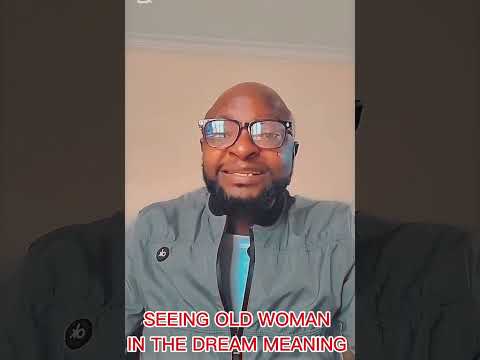 Seeing an old woman in your dream spiritua lmeaning