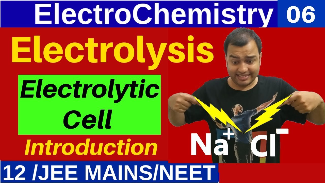 ElectroChemistry 06 : Electrolysis OR ElectroChemical Cell : Introduction - Product at Electrode