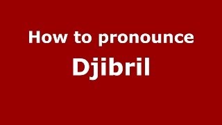 How to pronounce Djibril