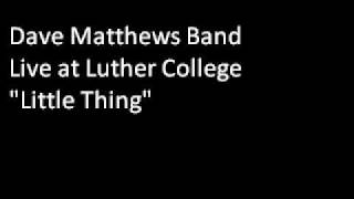 dave matthews little thing live luther college