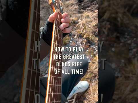 The Greatest Blues Riff Of All Time!
