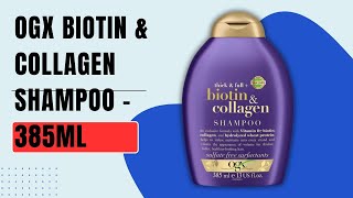 OGX Biotin & Collagen Shampoo - 385ml - Bangladesh Best Price