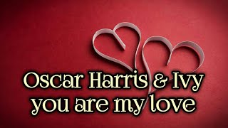 Download lagu Oscar Harris & Ivy - You are my love mp3