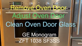 G￼E Monogram Oven. Remove Door, Adjust Door and Wash Door Glass￼