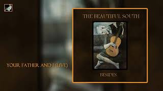 Your Father And I -live by The Beautiful South