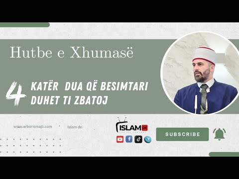 HUTBE E XHUMASË | Katër dua që besimtari duhet ti zbatoj.|Hoxhë Gazmend Bajraktari