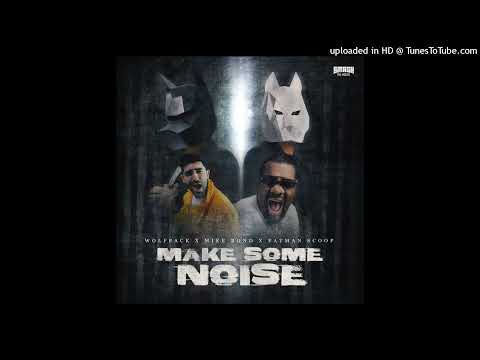 Wolfpack x Mike Bond x Fatman Scoop - Make Some Noise (Extended Mix)