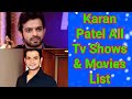 Karan Patel All Tv Serials List || Full Filmography || Indian Actor