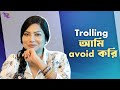 Trolling আমি Avoid করি Dolon Roy Kothaye Tara কোথায় তারা Season 2 E