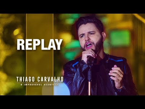 Replay - Thiago Carvalho