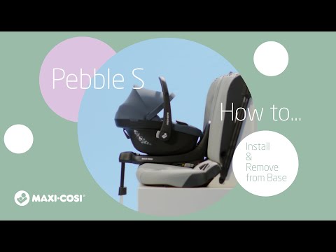 How to install and remove the Maxi-Cosi Pebble S from the base