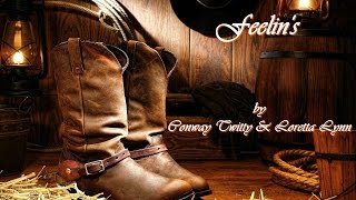Conway Twitty & Loretta Lynn - Feelins'