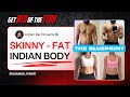 Skinny Fat Indian Bodies THE BLUEPRINT