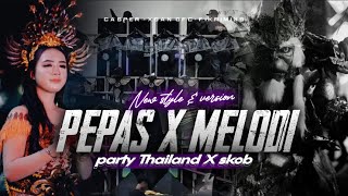 Download lagu DJ PEPAS X MELODI TERENAK 2025 ‼️ || PARTY THAILAND STYLE X SKOB || FIKRI MIXS FT CASPER & XSAN OFC mp3