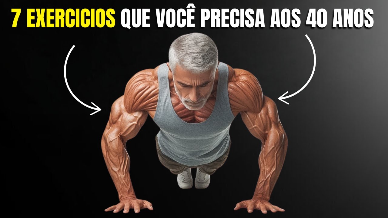 Os ÚNICOS 7 exercícios que os HOMENS com mais de 40 anos PRECISAM