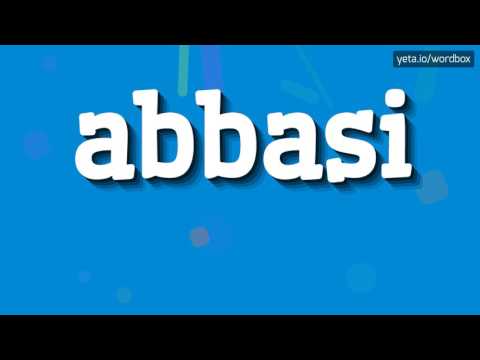 ABBASI - HOW TO PRONOUNCE IT!?