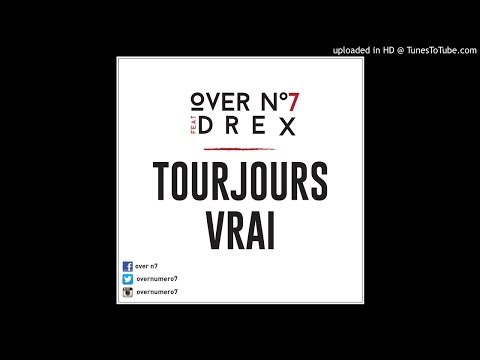 OVER N7 x DREX - TOUJOURS VRAIS - VRV 2014