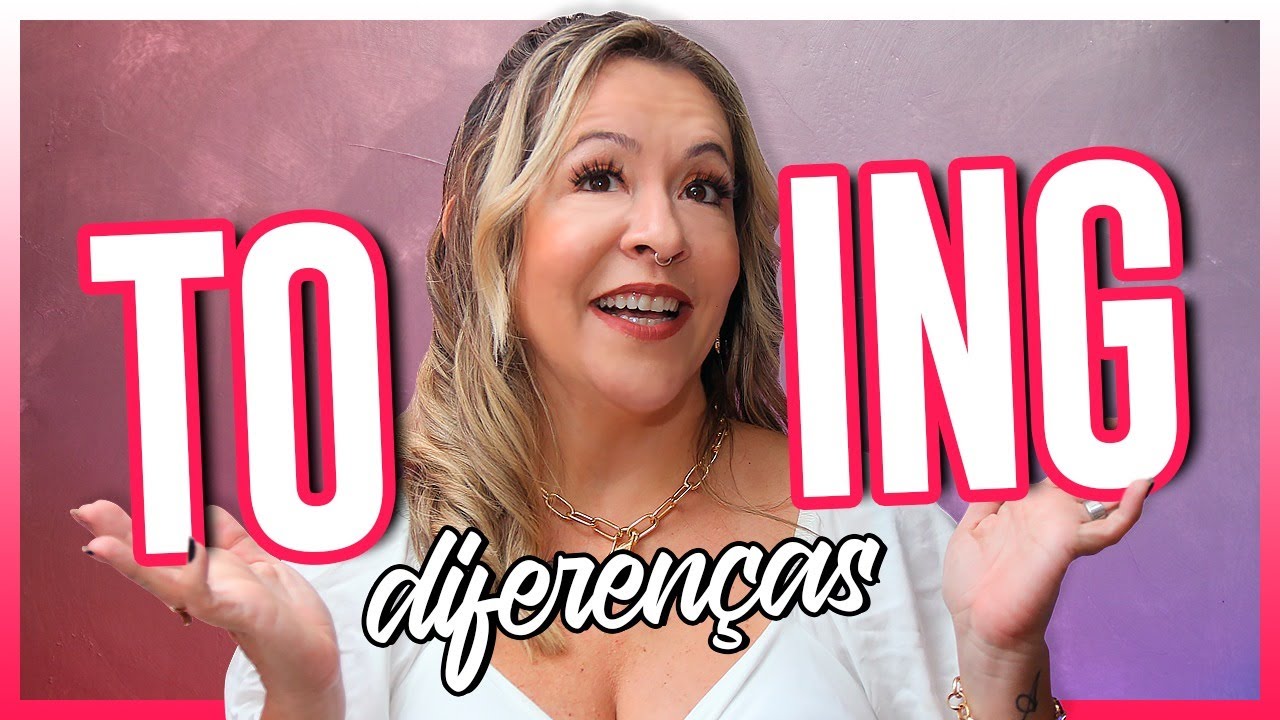 ING X TO - 7 regras para você não errar mais e DESTRAVAR O INGLÊS