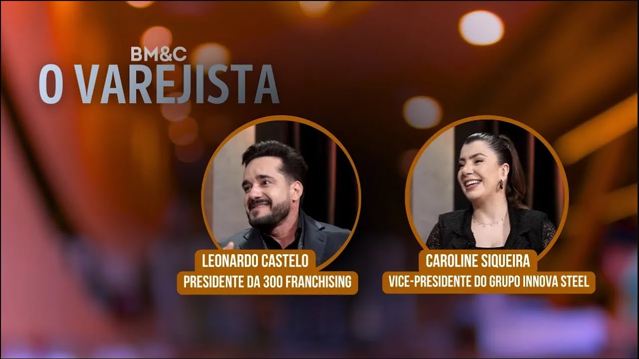 O VAREJISTA com Leonardo Castelo e Caroline Siqueira