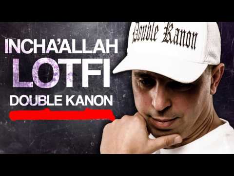 LOTFI Double Kanon - INCHA'ALLAH _ ان شاء الله