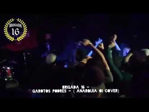 Brigada 16 - ZAPATA SP (Anarquia oi cover) Garotos Podres