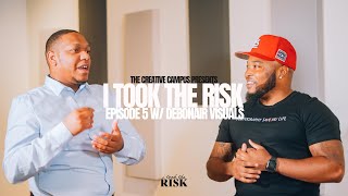 Debonair Visuals: Episode 5 | I Took The Risk