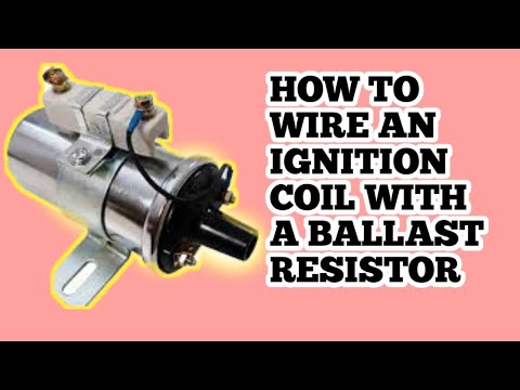 How to Wire an Ignition Coil with a Ballast Resistor