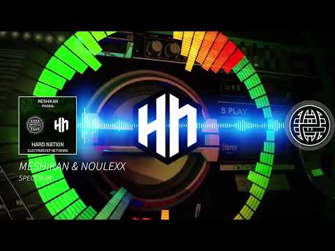 MESHIKAN & Noulexx - Spectrum [Electrostep Network & Hard Nation EXCLUSIVE]